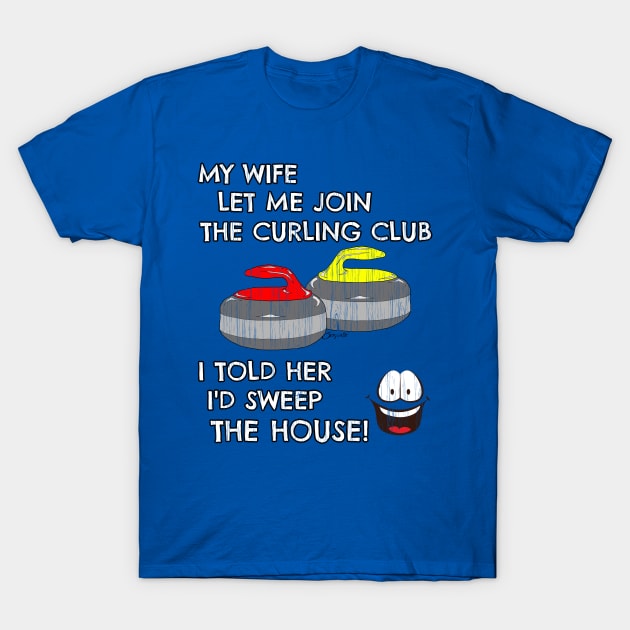 Mens Funny Curling shirt WIFE LET ME JOIN THE CURLING CLUB by ScottyGaaDo T-Shirt by ScottyGaaDo